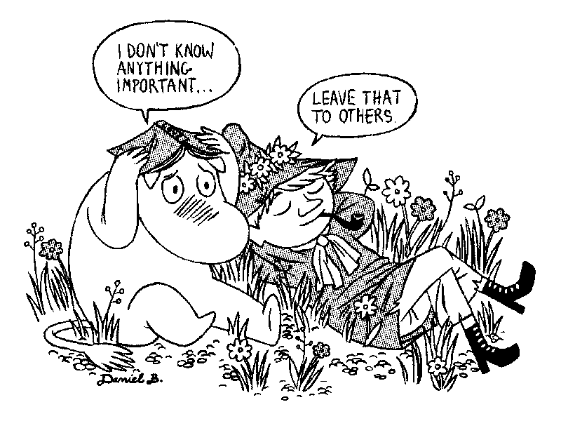 Image: Moomintroll and Snufkin sitting among the flowers. Moomintroll looks worried, trying to hide beneath a small book: “I don't know anything important…”. “Leave that to others.”, Snufkin replies.